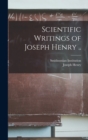 Scientific Writings of Joseph Henry .. - Book