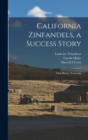 California Zinfandels, a Success Story : Oral History Transcrip - Book