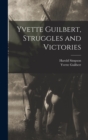 Yvette Guilbert, Struggles and Victories - Book