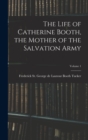 The Life of Catherine Booth, the Mother of the Salvation Army; Volume 1 - Book
