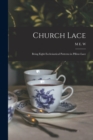 Church Lace : Being Eight Ecclesiastical Patterns in Pillow-lace - Book