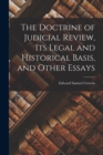The Doctrine of Judicial Review, its Legal and Historical Basis, and Other Essays - Book