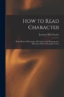 How to Read Character : Hand-book of Physiology, Phrenology and Physiognomy, Illustrated With a Descriptive Chart - Book