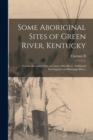 Some Aboriginal Sites of Green River, Kentucky; Certain Aboriginal Sites on Lower Ohio River; Additional Investigation on Mississippi River; - Book
