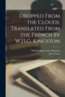 Dropped From the Clouds. Translated From the French by W.H.G. Kingston - Book