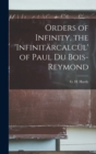 Orders of Infinity, the 'infinita&#776;rcalcu&#776;l' of Paul Du Bois-Reymond - Book