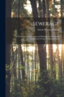 Sewerage; the Designing, Constructing and Maintaining of Sewerage Systems and Sewage Treatment Plants - Book