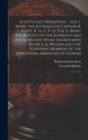 Scott's Last Expedition ... Vol. I. Being the Journals of Captain R. F. Scott, R. N., C. V. O. Vol II. Being the Reports of the Journeys and the Scientific Work Undertaken by Dr. E. A. Wilson and the - Book