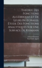 Theorie des fonctions algebriques et de leurs integrales. Etude des fonctions analytiques sur une surface de Riemann - Book