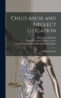 Child Abuse and Neglect Litigation : A Manual for Judges - Book