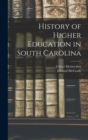 History of Higher Education in South Carolina - Book