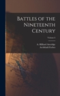 Battles of the Nineteenth Century; Volume 6 - Book