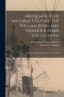 Mesquakie (Fox) Material Culture : The William Jones and Frederick Starr Collections: Fieldiana, Anthropology, new series, no.30 - Book