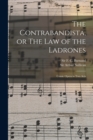 The Contrabandista, or The law of the Ladrones : Comic Opera in two Acts - Book