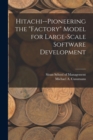 Hitachi--pioneering the "factory" Model for Large-scale Software Development - Book