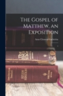 The Gospel of Matthew, an Exposition : 1 - Book