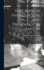 Text-book of Physiological and Pathological Chemistry - Book