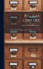 Biblical Libraries : A Sketch Of Library History From 3400 B.c. To A.d. 150 - Book