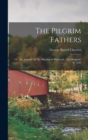 The Pilgrim Fathers : Or, The Journal Of The Pilgrims At Plymouth, New England, In 1620 - Book