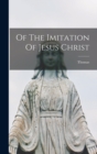 Of The Imitation Of Jesus Christ - Book