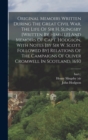 Original Memoirs Written During The Great Civil War, The Life Of Sir H. Slingsby [written By Himself] And Memoirs Of Capt. Hodgson, With Notes [by Sir W. Scott. Followed By] Relations Of The Campaigns - Book