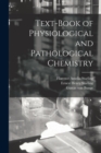 Text-book of Physiological and Pathological Chemistry - Book