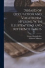 Diseases of Occupation and Vocational Hygiene, With Illustrations and Reference Tables - Book