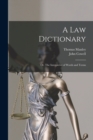 A law Dictionary; or, The Interpreter of Words and Terms - Book