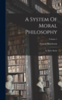 A System Of Moral Philosophy : In Three Books; Volume 1 - Book