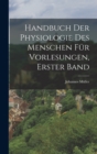Handbuch der Physiologie des Menschen fur Vorlesungen, Erster Band - Book