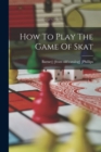 How To Play The Game Of Skat - Book