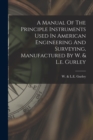 A Manual Of The Principle Instruments Used In American Engineering And Surveying, Manufactured By W. & L.e. Gurley - Book