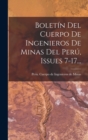 Boletin Del Cuerpo De Ingenieros De Minas Del Peru, Issues 7-17... - Book