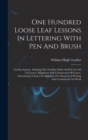 One Hundred Loose Leaf Lessons In Lettering With Pen And Brush; Gordon System, Adapting The Familiar Music Staff As An Aid To Correct Alignment And Construction Of Letters, Introducing A Series Of Alp - Book