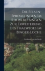 Die Felsen-Sprengungen im Rhein bei Bingen zur Erweiterung des Thalweges im Binger-Loche - Book