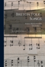 Breton Folk-songs : Set To Music (for Soprano, Contralto, Tenor And Bass) - Book