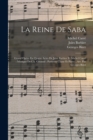 La Reine De Saba : Grand Opera En Quatre Actes De Jules Barbier Et Michel Carre; Musique De Ch. Gounod; Partition Chant Et Piano; Arr. Par Georges Bizet - Book