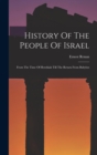 History Of The People Of Israel : From The Time Of Hezekiah Till The Return From Babylon - Book
