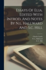 Essays Of Elia. Edited With Introd. And Notes By N.l. Hallward And S.c. Hill - Book