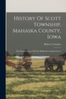 History Of Scott Township, Mahaska County, Iowa : War Reminiscences. Did The Buffalo Ever Inhabit Iowa? - Book