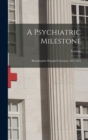 A Psychiatric Milestone : Bloomingdale Hospital Centenary, 1821-1921 - Book