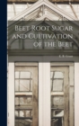 Beet Root Sugar and Cultivation of the Beet - Book