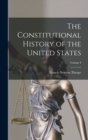 The Constitutional History of the United States; Volume I - Book
