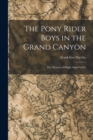 The Pony Rider Boys in the Grand Canyon : The Mystery of Bright Angel Gulch - Book