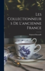 Les Collectionneurs de l'ancienne France - Book