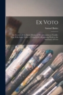Ex Voto : An Account of the Sacro Monte or New Jerusalem at Varallo-Sesia With Some Notice of Tabachetti's Remaining Work at the Sanctuary of Crea - Book