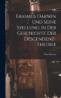 Erasmus Darwin und seine Stellung in der Geschichte der Descendenz-Theorie - Book