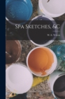 Spa Sketches, &c - Book
