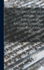 Adventures in American Bookshops, Antique Stores and Auction Rooms - Book