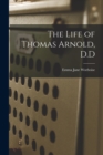 The Life of Thomas Arnold, D.D - Book